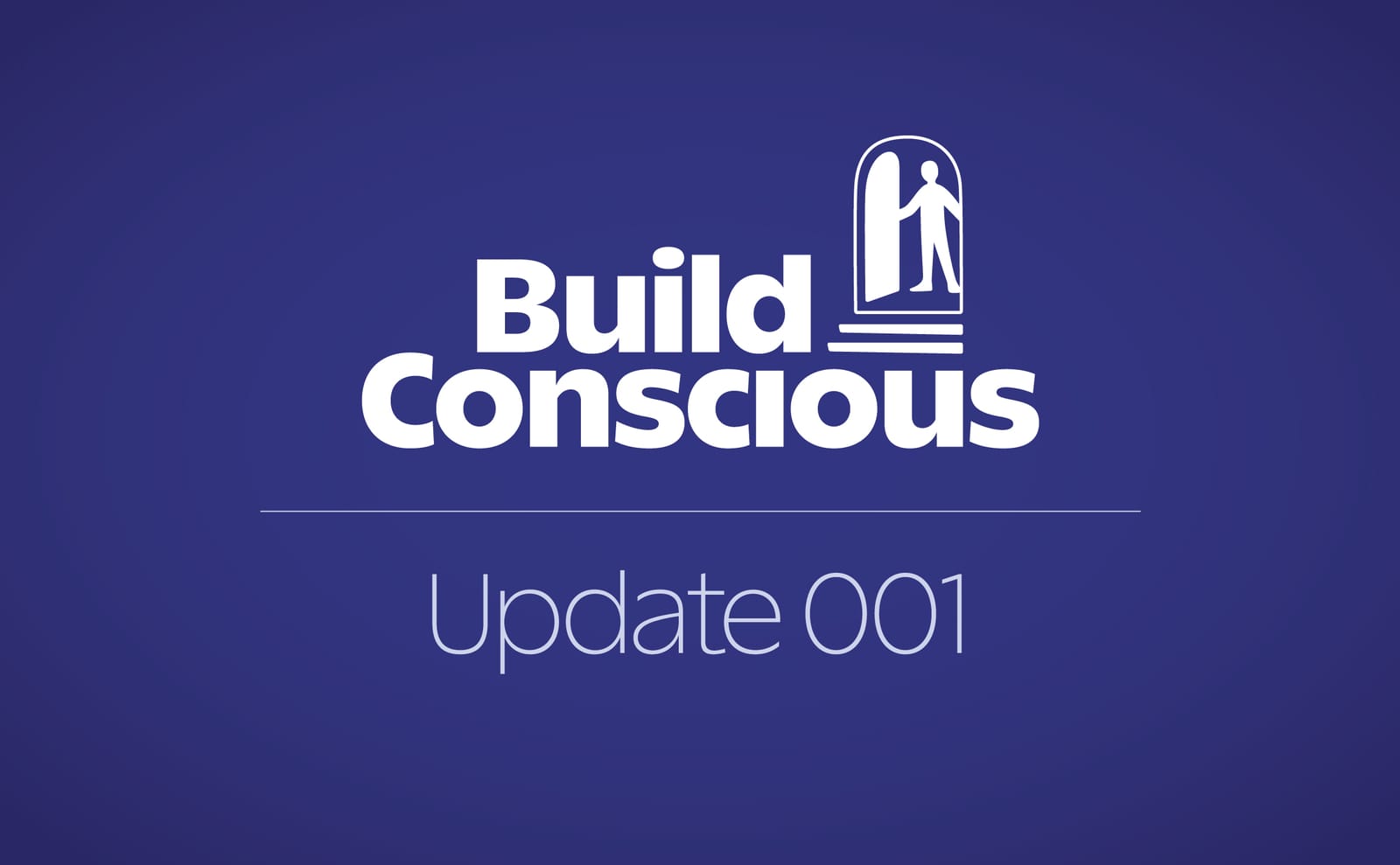 BuildConscious Update 001